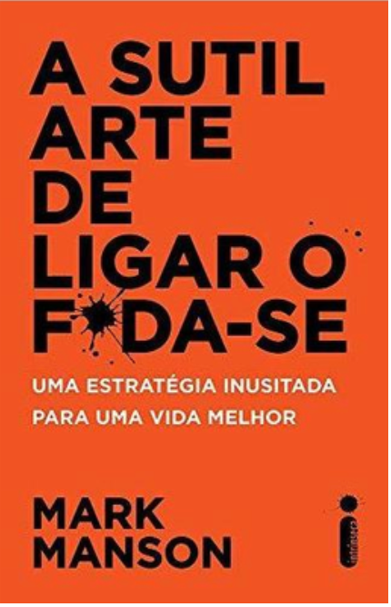 A Sutil Arte de Ligar o F*da-se